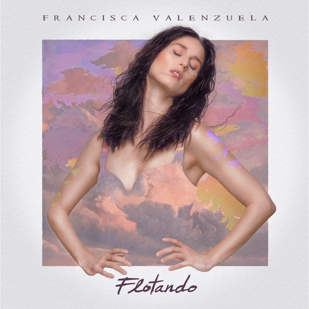 “Flotando” es el nuevo sencillo de Francisca Valenzuela, de su nuevo álbum “La Fortaleza”