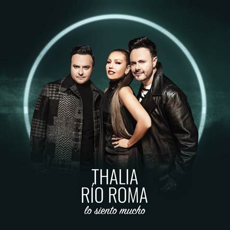 Río Roma y Thalía promocionan “Lo siento mucho”