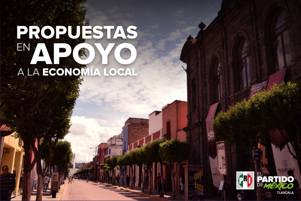 Lanza PRI Tlaxcala propuestas en apoyo a la economía local