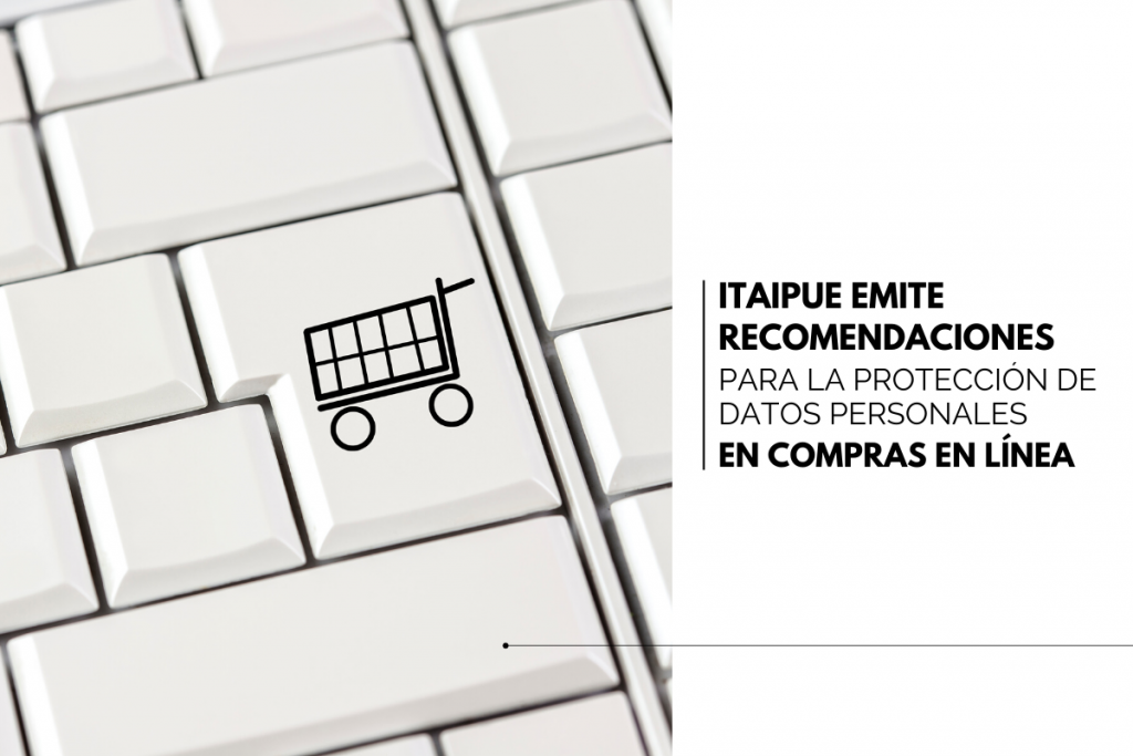 ITAIPUE emite recomendaciones para la protección de datos personales en compras en líneas 