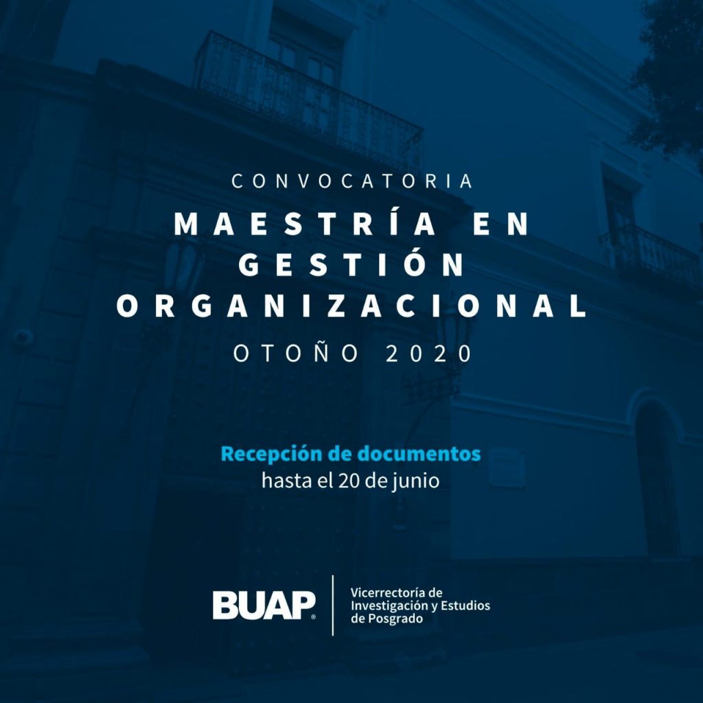 Emite la BUAP convocatoria de maestría en Gestión Organizacional