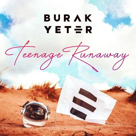 El famoso DJ y productor europeo Burak lanza su nuevo sencillo “Teenage Runaway”