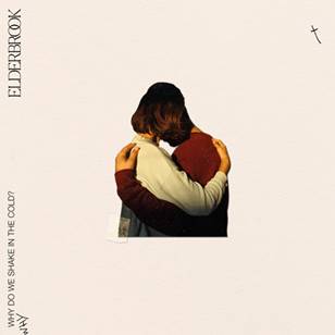 “Why Do We Shake In The Cold’, álbum debut de Elderbrook