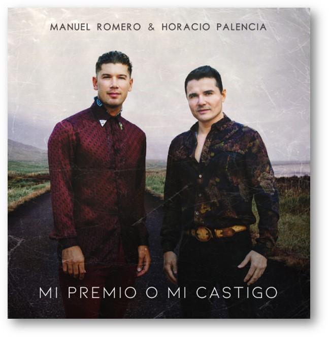 Manuel Romero y Horacio Palencia unen su talento en “Mi premio o mi castigo”