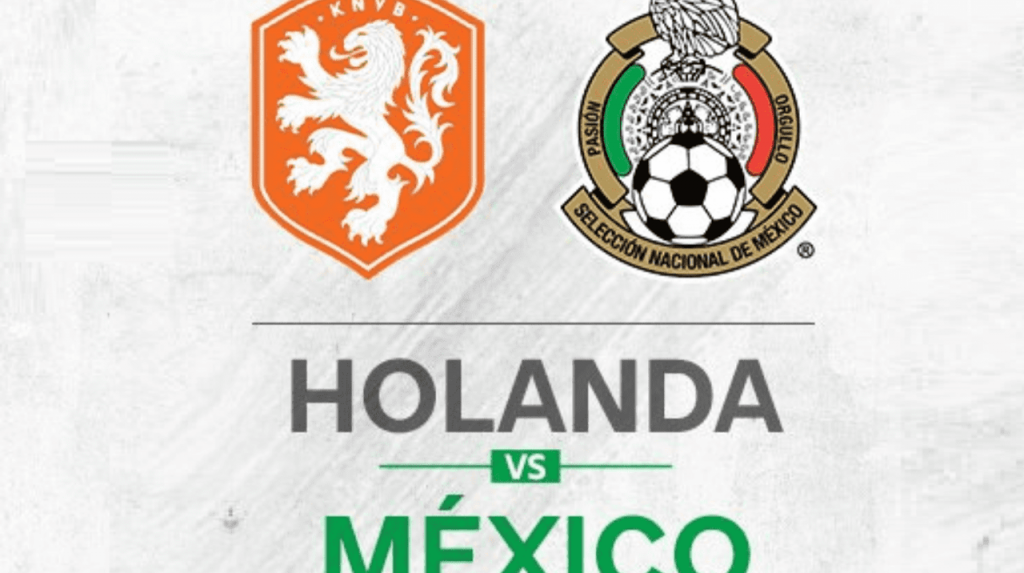 México vs Holanda: Horario y dónde ver el partido amistoso de la Selección Mexicana