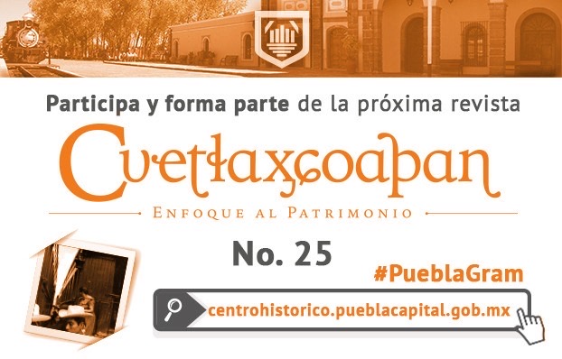 Convocan a participar en la nueva edición de la revista Cuetlaxcoapan del Ayuntamiento de Puebla