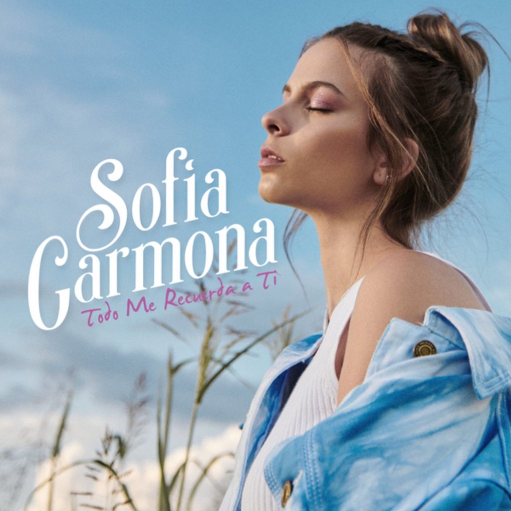 Sofía Carmona lanza “Todo me recuerda a ti”, primer sencillo bajo la firma Universal Music y GTS