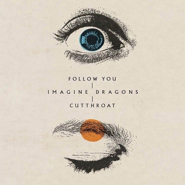 Imagine Dragons lanzaron sus dos nuevas canciones “Follow You” y “Cutthroat”