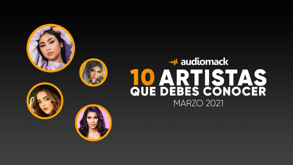 Audiomack Latin lanza el playlist mensual titulado “Los10 artistas que debes conocer”