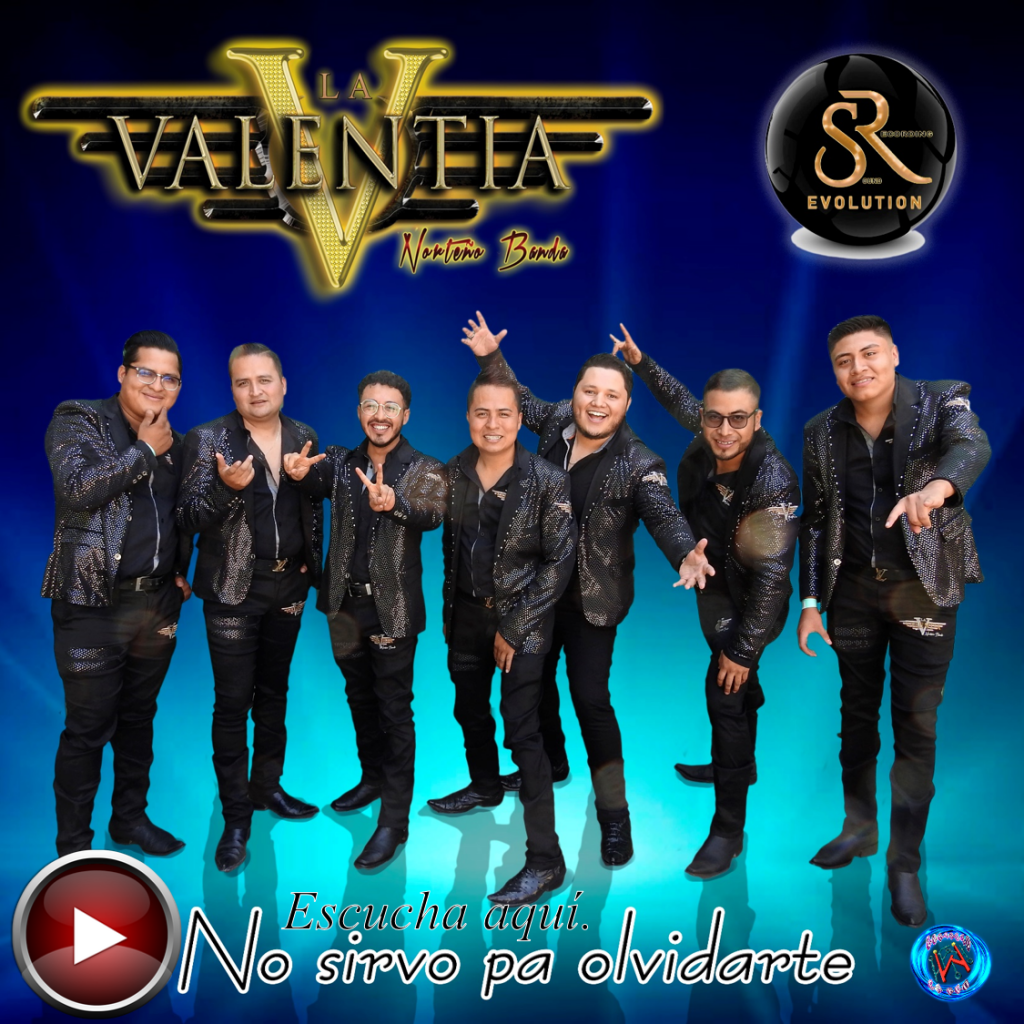 “No Sirvo Pa’ Olvidarte”: nuevo sencillo de La Valentía Norteño Banda