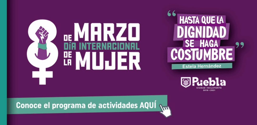 Con actividades virtuales, Ayuntamiento de Puebla conmemorará el Día Internacional de la Mujer 