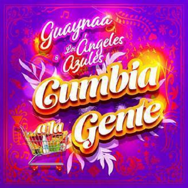 Los Ángeles Azules y Guaynaa fusionaron su talento en “Cumbia a la gente”