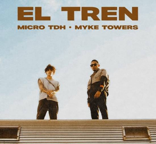 Micro THD y Myke Towers fusionaron su talento en el sencillo “El Tren”