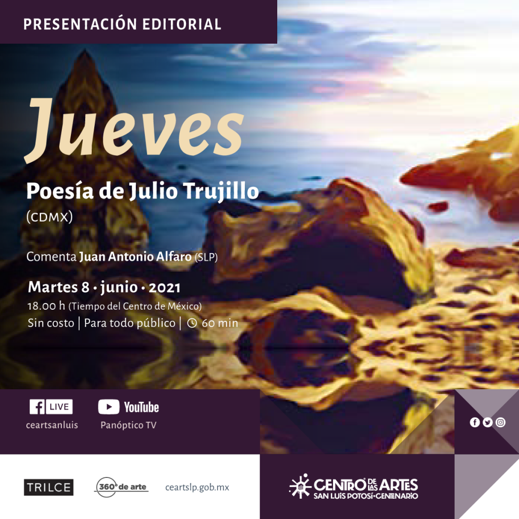 “Jueves” del poeta Julio Trujillo en el CEARTSLP