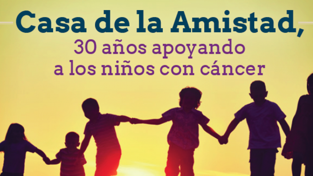 Casa de la Amistad cumple 30 años comprometida con el apoyo a niños con cáncer en México