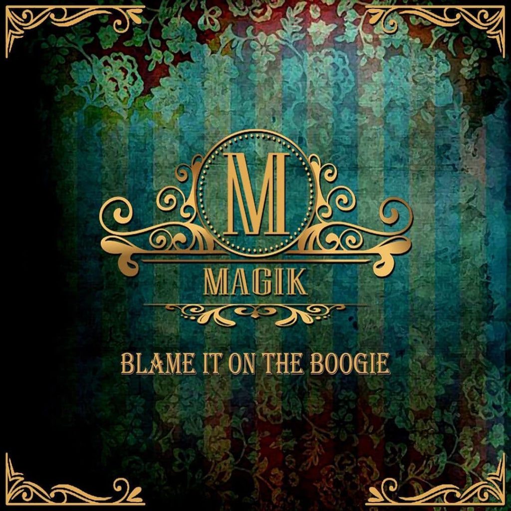 MAGIK “Blame It On The Boogie”