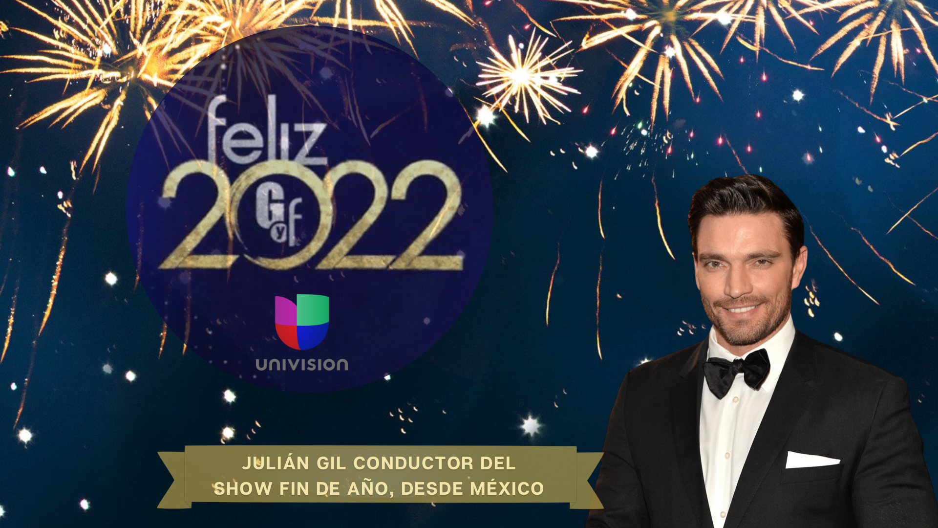 Julián Gil despide el año en México conduciendo el show “Feliz 2022” de Univision
