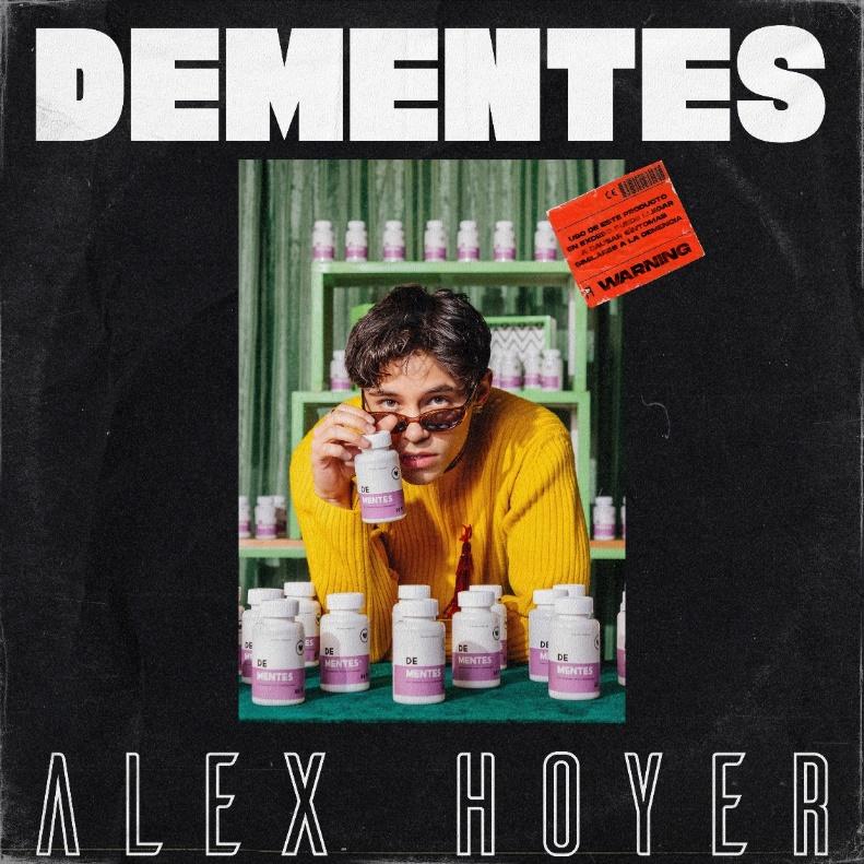“Dementes” es el nuevo sencillo de Alex Hoyer