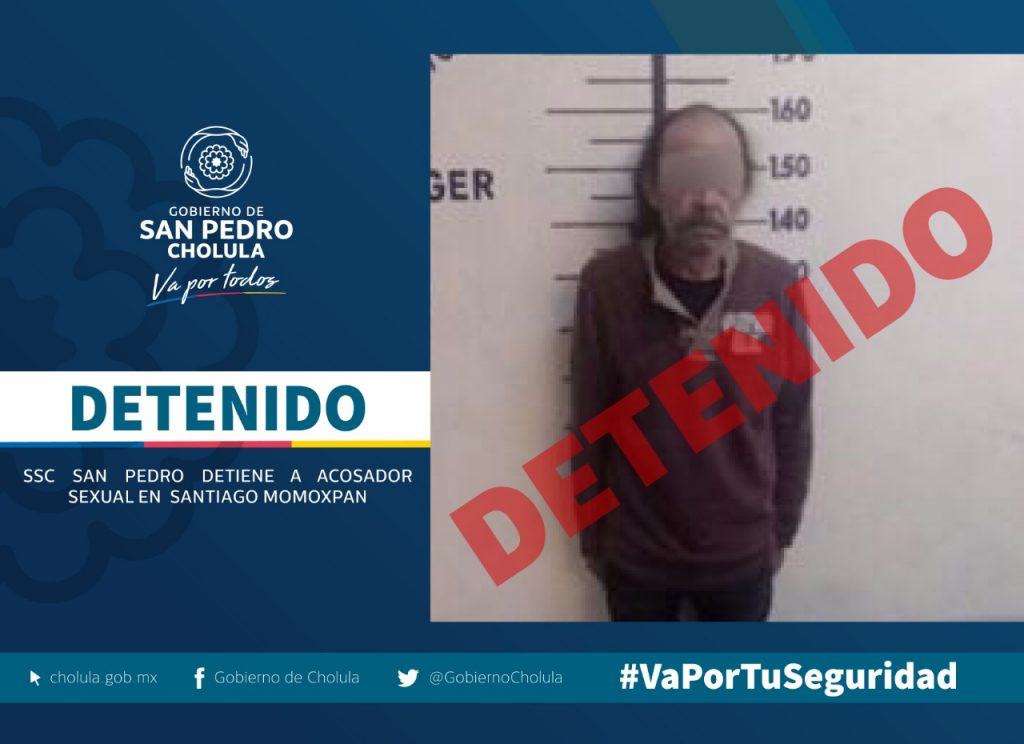 Detienen a acosador sexual en San Pedro Cholula
