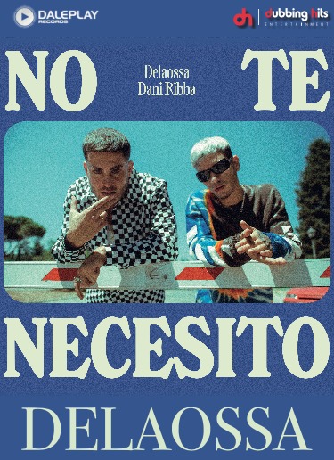 “No te necesito” Feat. Dani Ribba es el nuevo sencillo de Delaossa