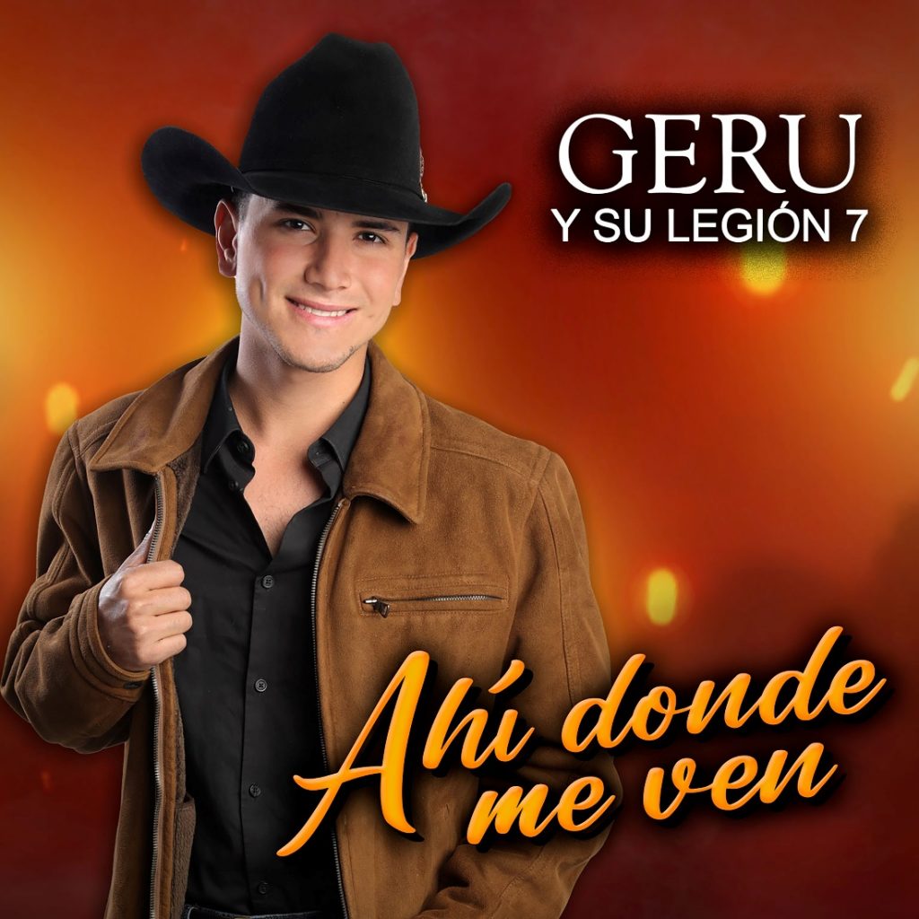 “Ahí donde me ven” es el nuevo sencillo de Geru y su Legión 7