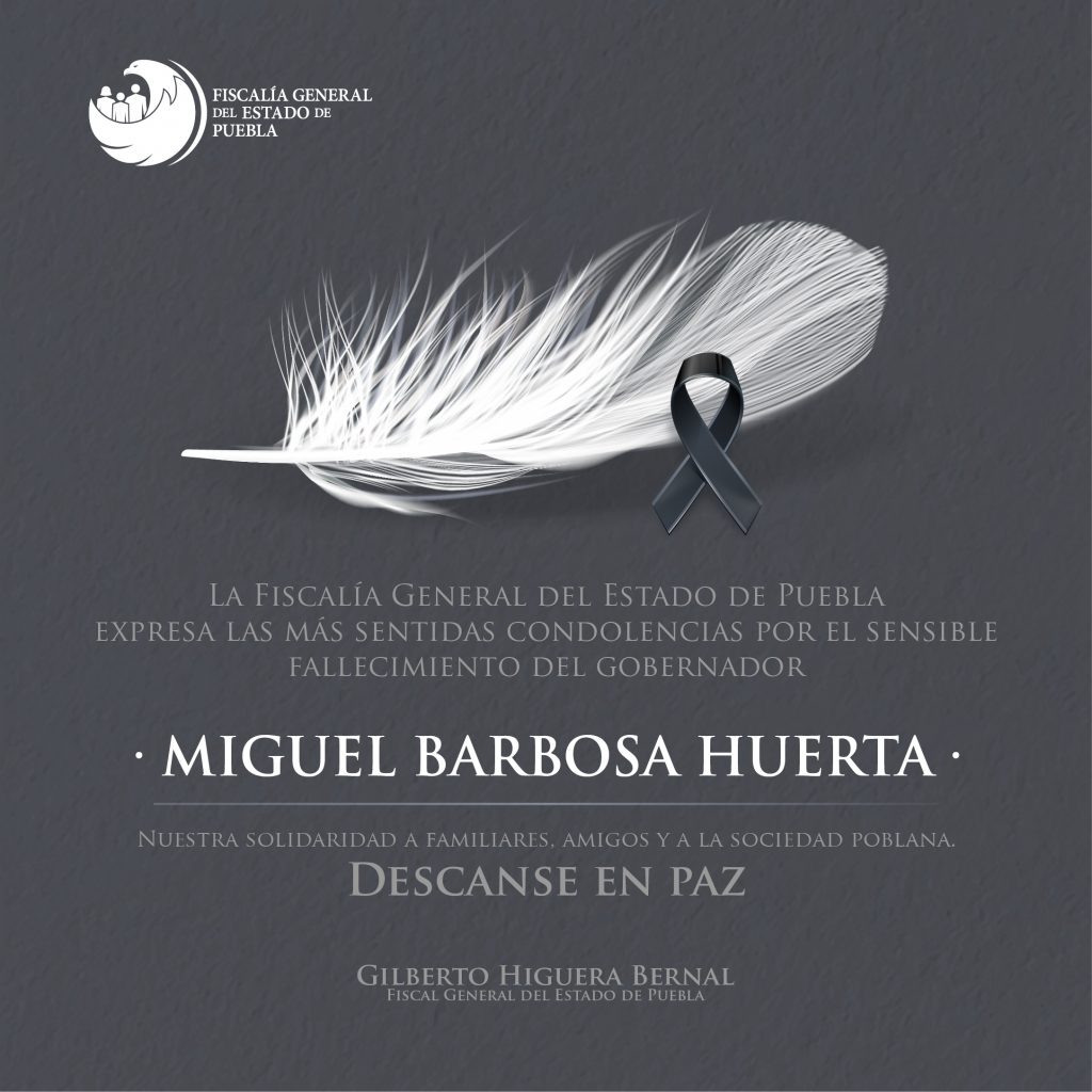 La Fiscalía de Puebla lamenta el sensible fallecimiento del Gobernador