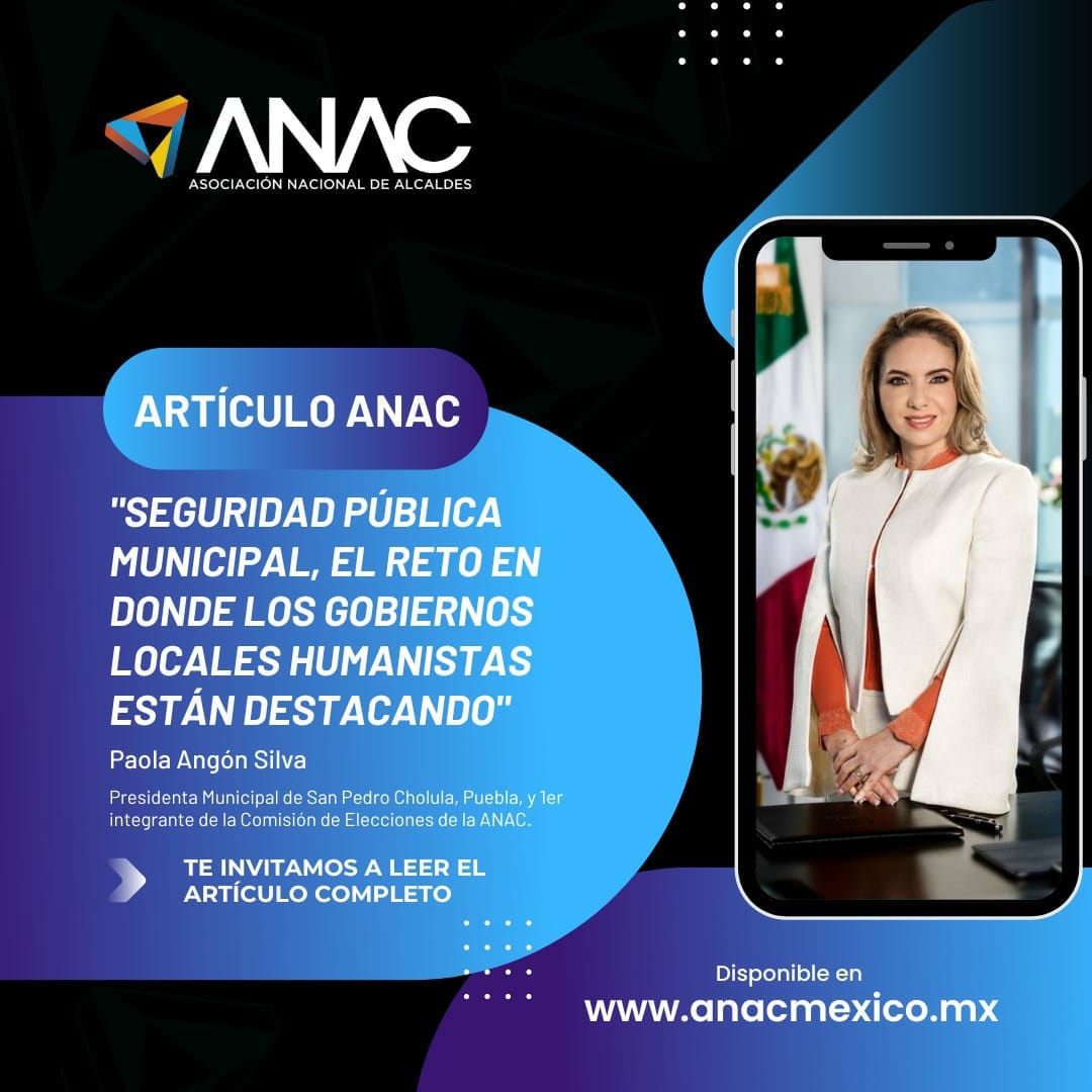 ANAC reconoce a nivel nacional los resultados de Paola Angon para la tranquilidad de las familias cholultecas