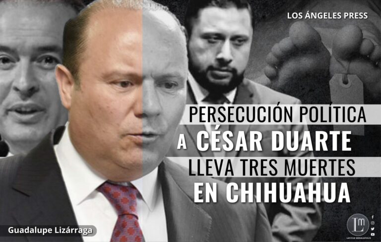Persecución política a César Duarte lleva ya tres muertes en Chihuahua
