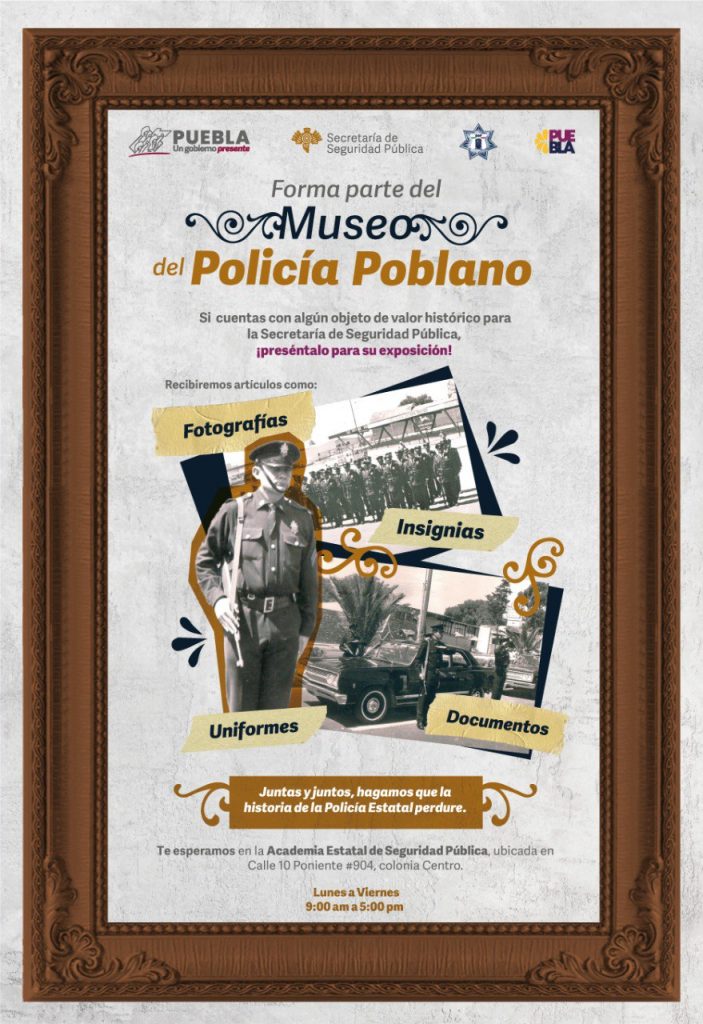 Convoca SSP a sumarse a la integración del Museo del Policía Estatal Poblano