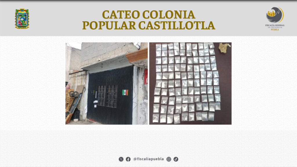 En la colonia Popular Castillotla, la FGE aseguró cristal y marihuana