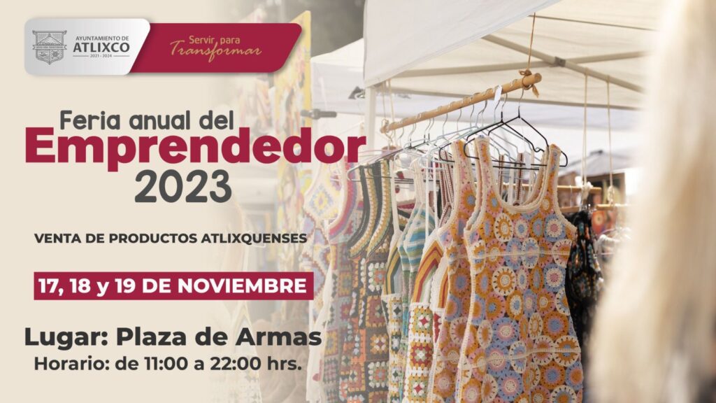 Desde Atlixco: Anuncian la 2da Feria Anual del Emprendedor