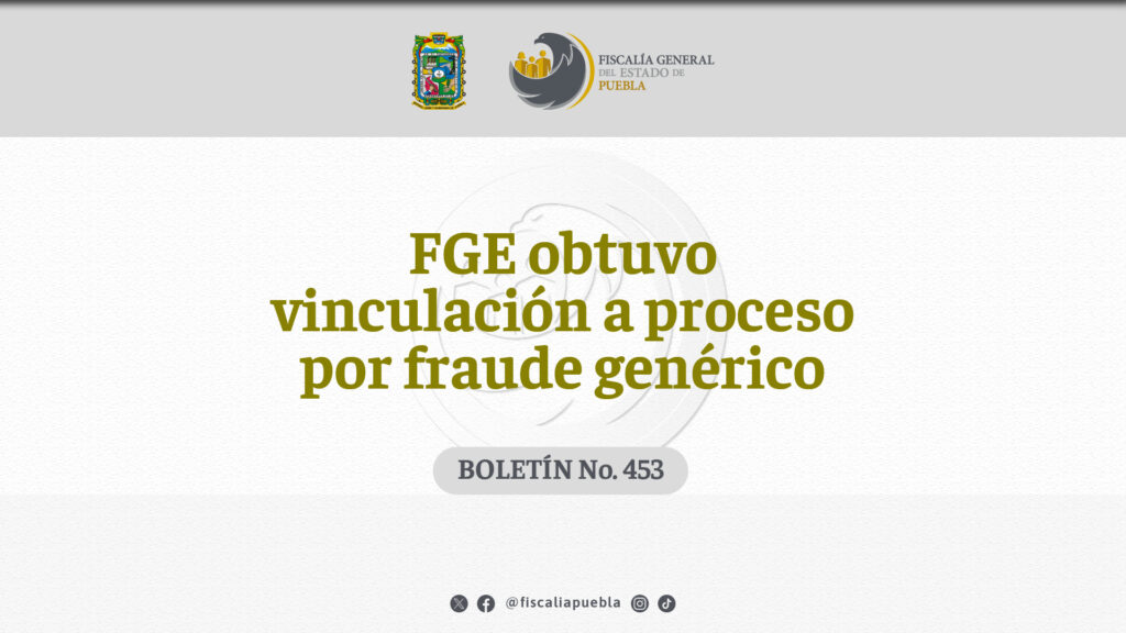 FGE obtuvo vinculación a proceso por fraude genérico