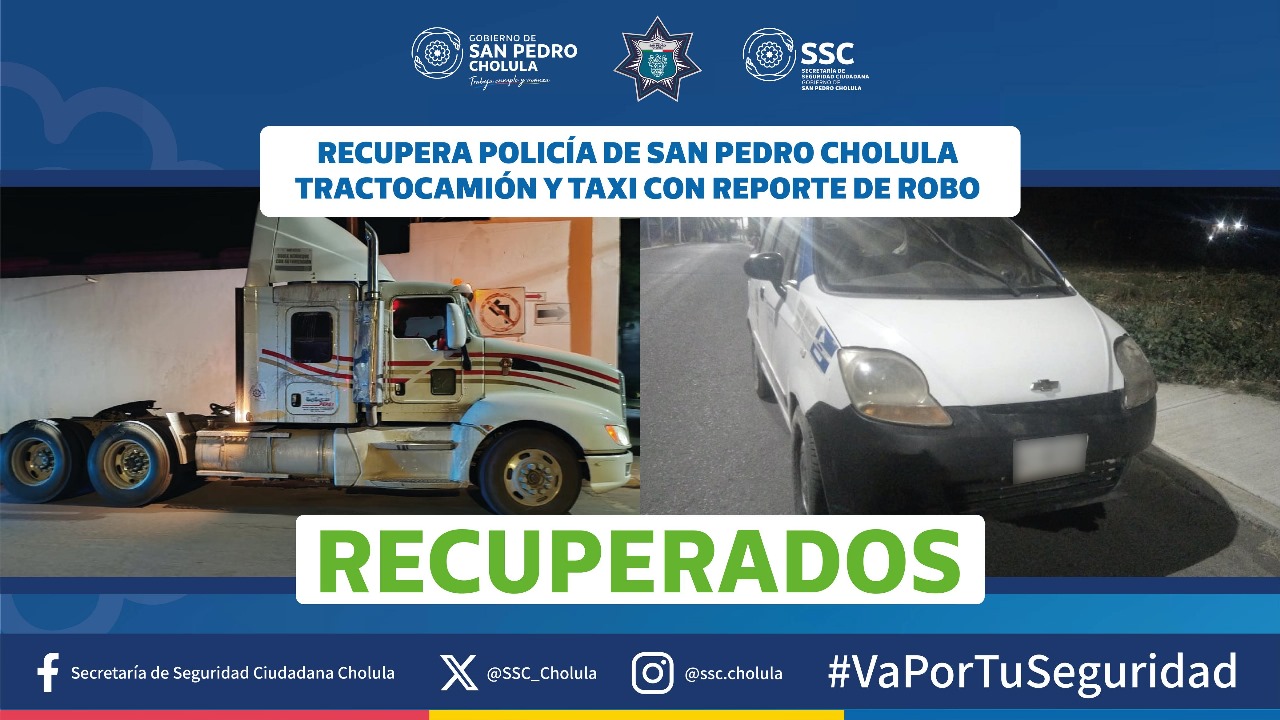 En San Pedro Cholula recuperan tractocamión y taxi robados