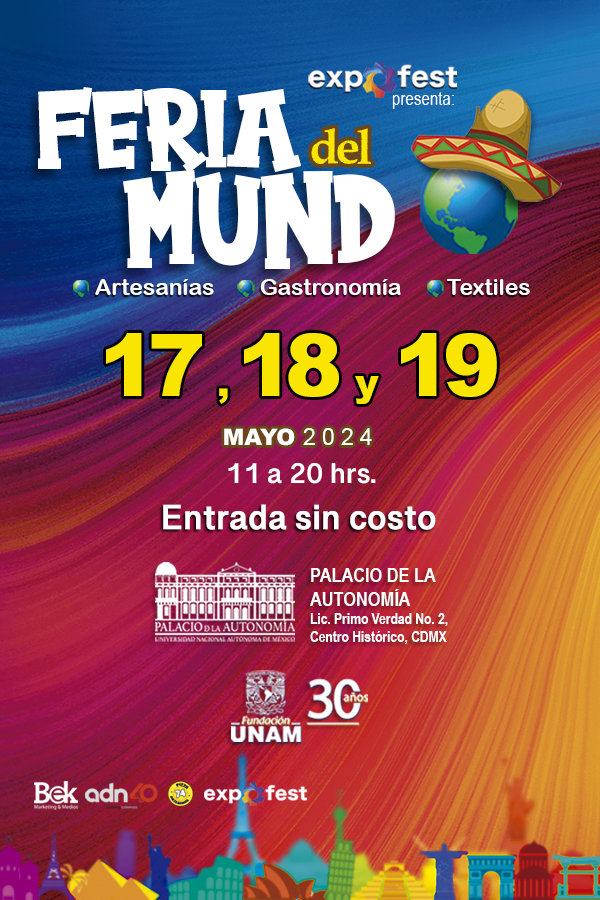 La esperada Feria del Mundo llega al Palacio de la Autonomía de la Fundación UNAM del 17 al 19 de Mayo. entrada libre