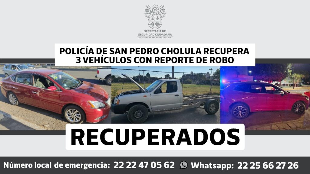 Policía de San Pedro Cholula recupera 3 vehículos con reporte de robo