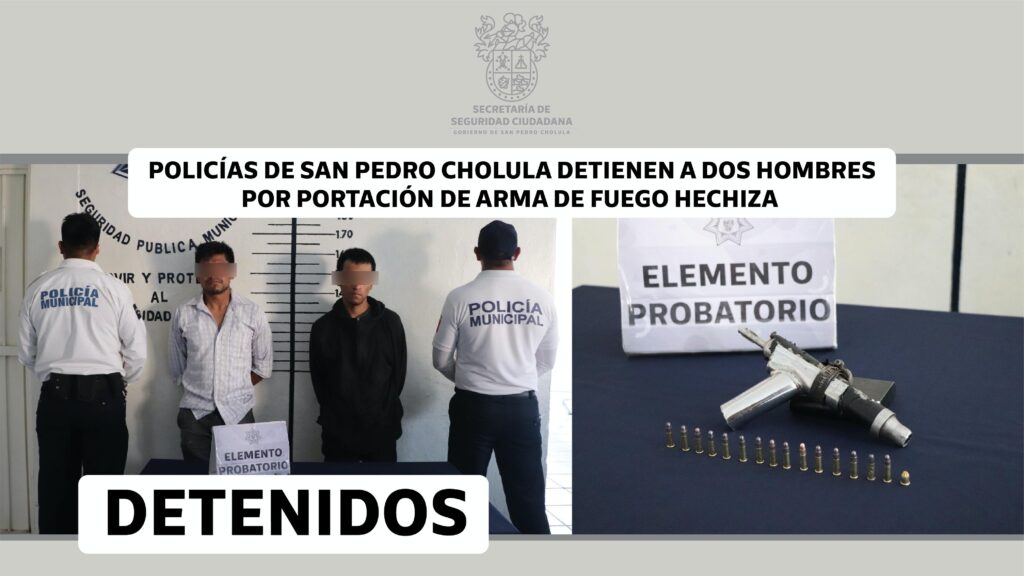 Policías de San Pedro Cholula detienen a dos hombres por portación de arma de fuego hechiza