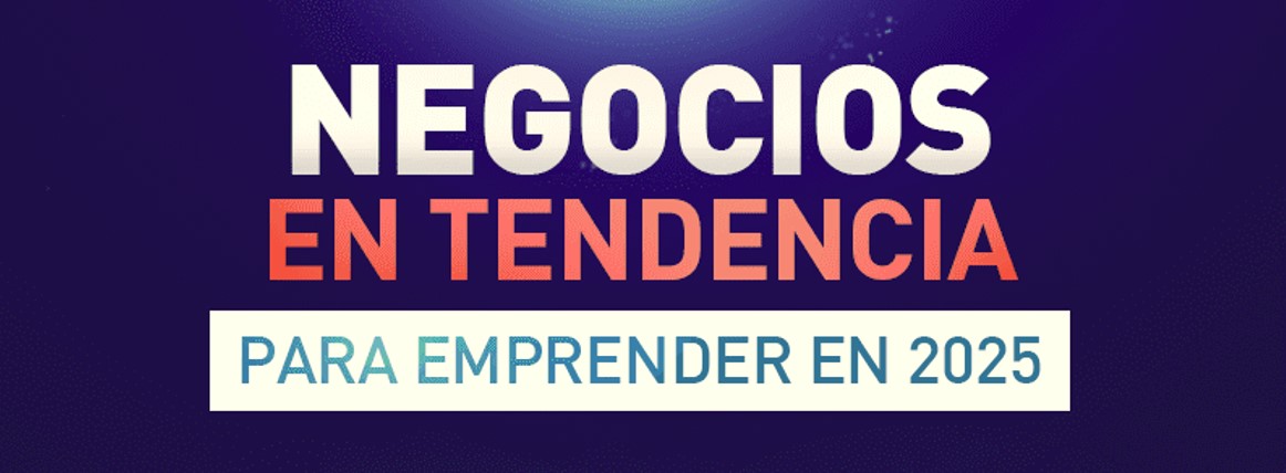 Tendencias de negocios para emprender en 2025