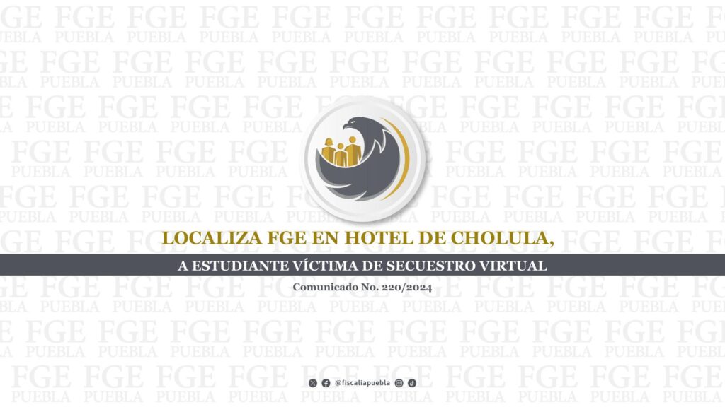 Localiza FGE en hotel de Cholula, a estudiante víctima de secuestro virtual