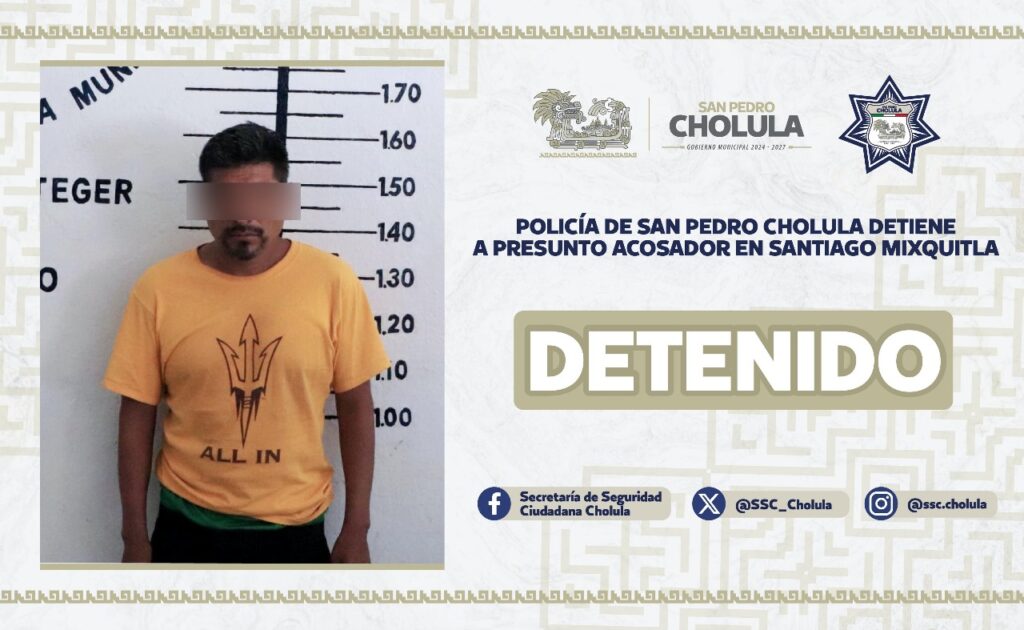 Detenido en San Pedro Cholula por acoso