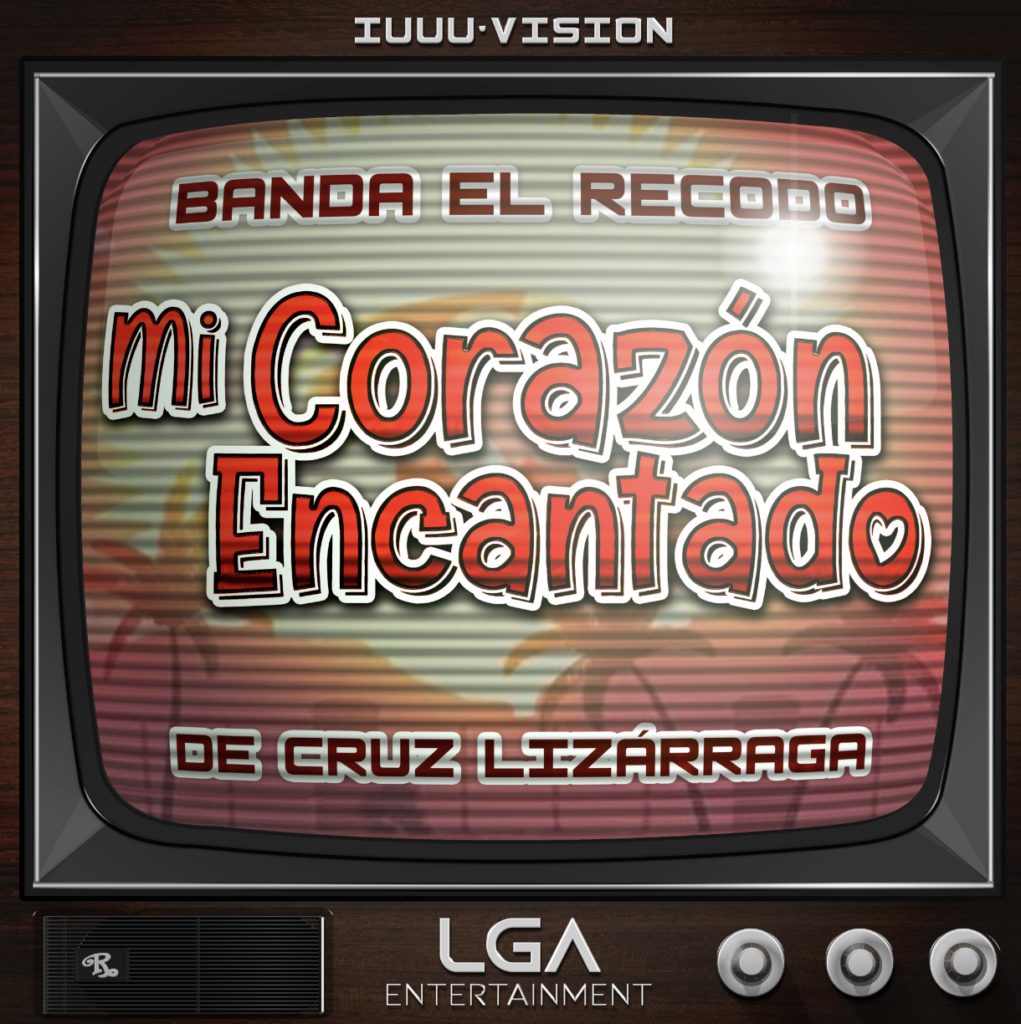 Banda el Recodo de Cruz Lizárraga lanzan el tema  “Mi Corazón Encantado”