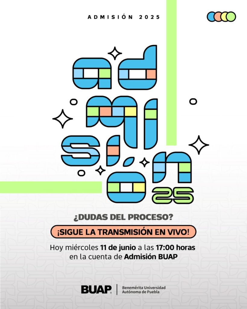 BUAP realizará hoy transmisión en vivo para aclarar dudas del proceso de admisión 2025