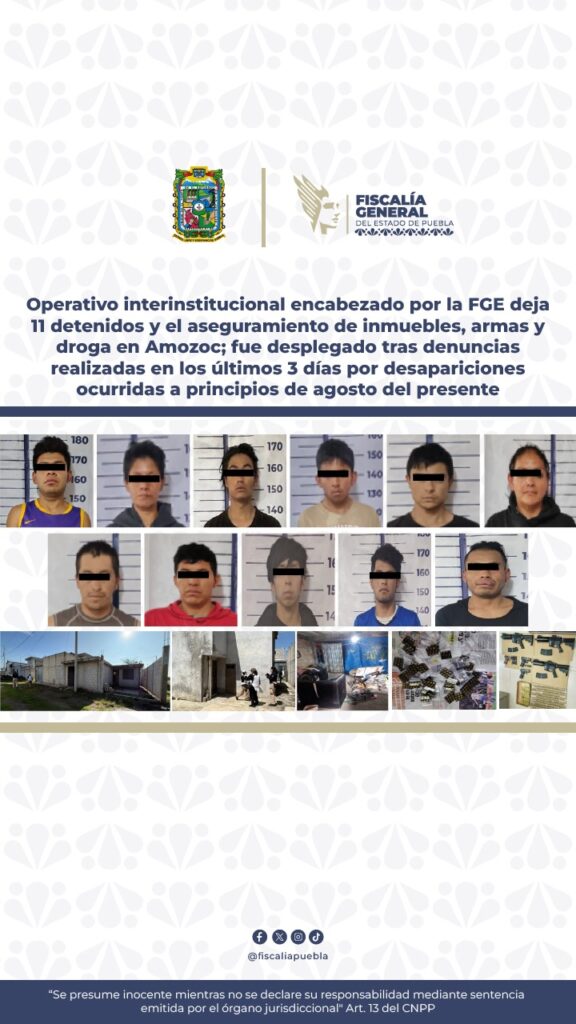 Operativo interinstitucional encabezado por la FGE deja 11 detenidos y el aseguramiento de inmuebles, armas y droga en Amozoc