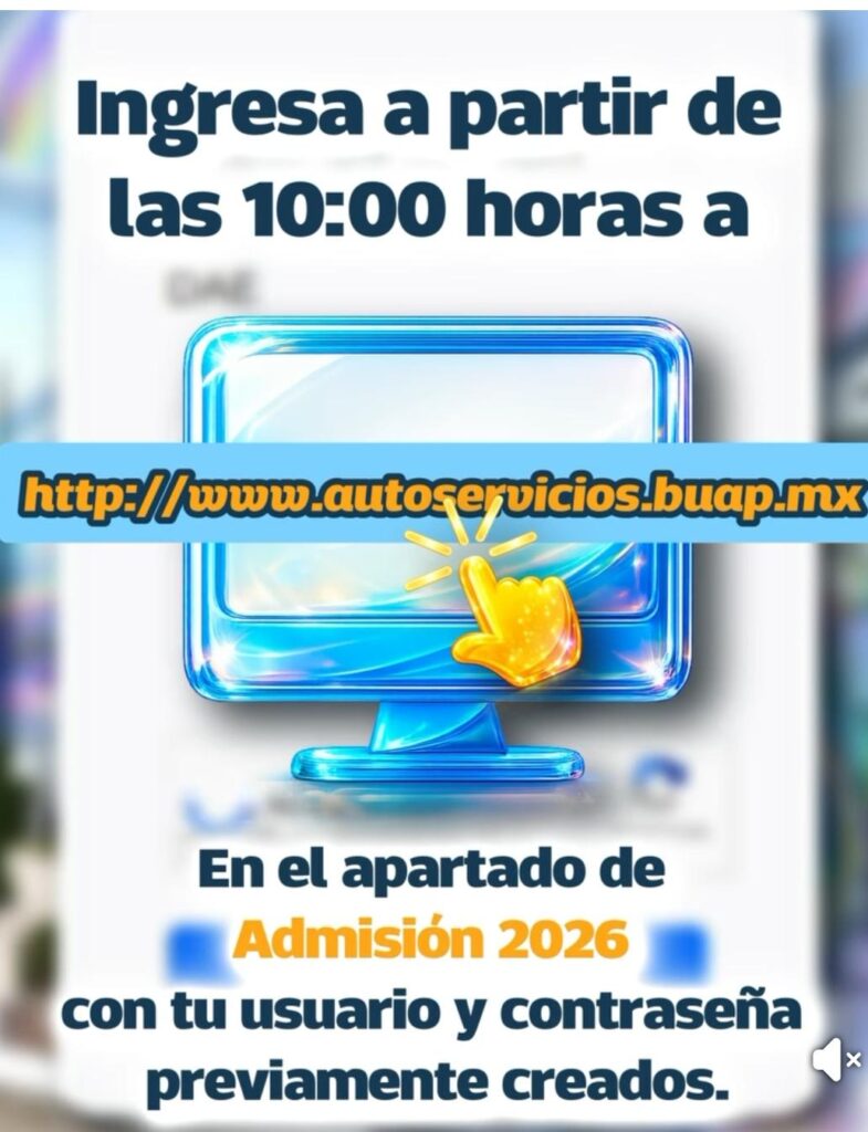 Hoy inicia el paso 7 del proceso de admisión BUAP 2026